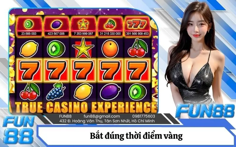 Bắt đúng thời điểm vàng – Yếu tố quyết định khi săn hũ
