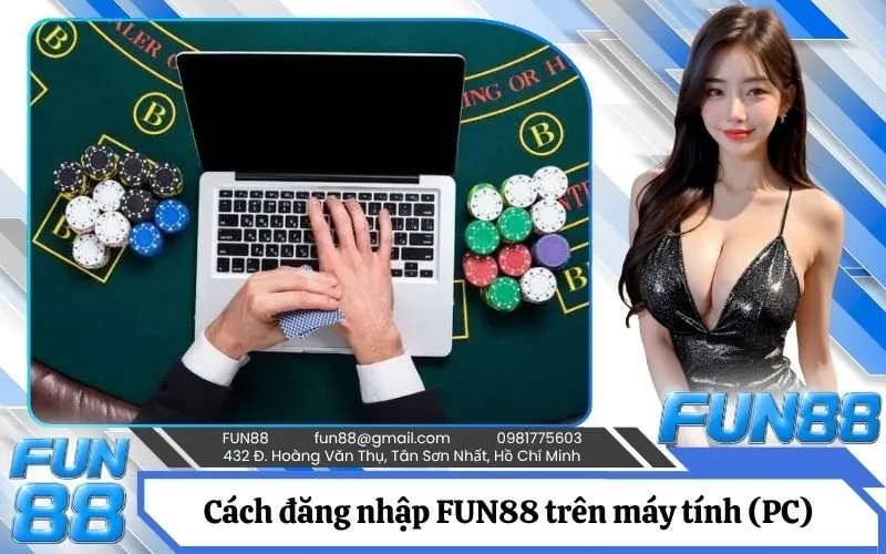 Cách đăng nhập FUN88 trên máy tính (PC) chi tiết từng bước