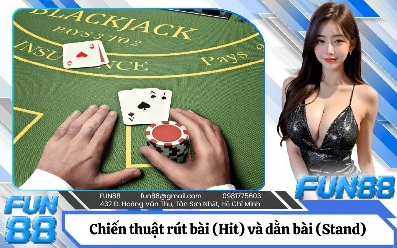 Chiến thuật rút bài (Hit) và dằn bài (Stand) khôn ngoan