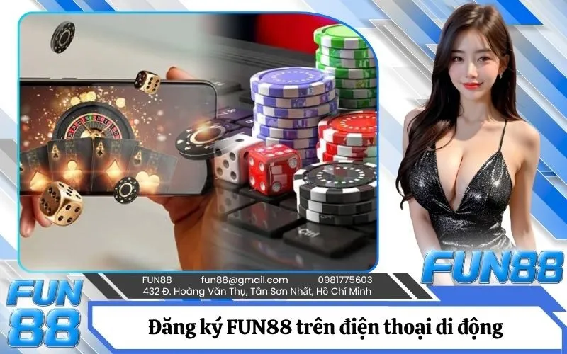 Hướng dẫn đăng ký FUN88 trên điện thoại di động (Mobile)