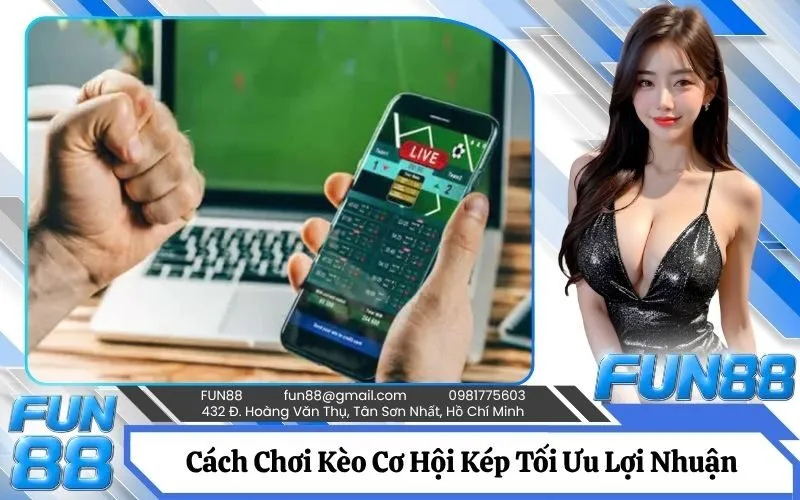 Kèo Cơ Hội Kép