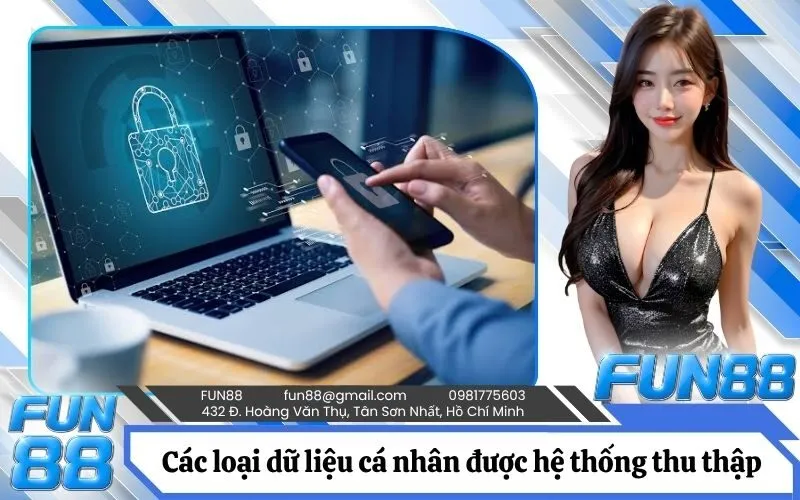 Phạm vi và các loại dữ liệu cá nhân được hệ thống thu thập