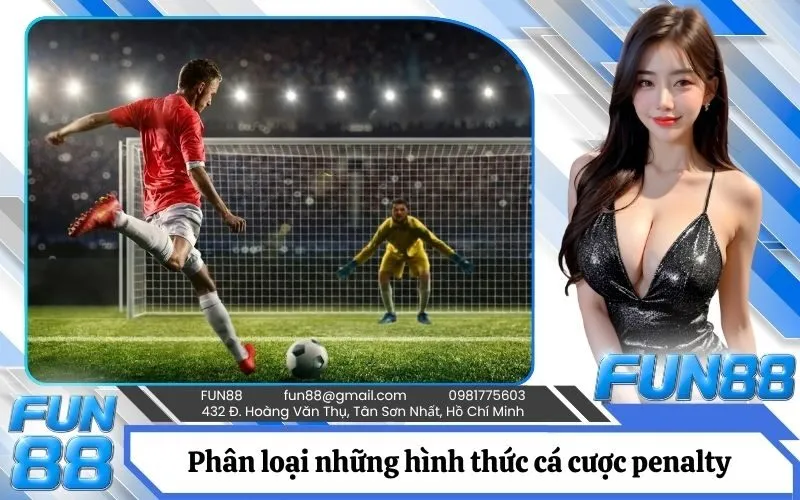 Phân loại những hình thức cá cược penalty phổ biến nhất