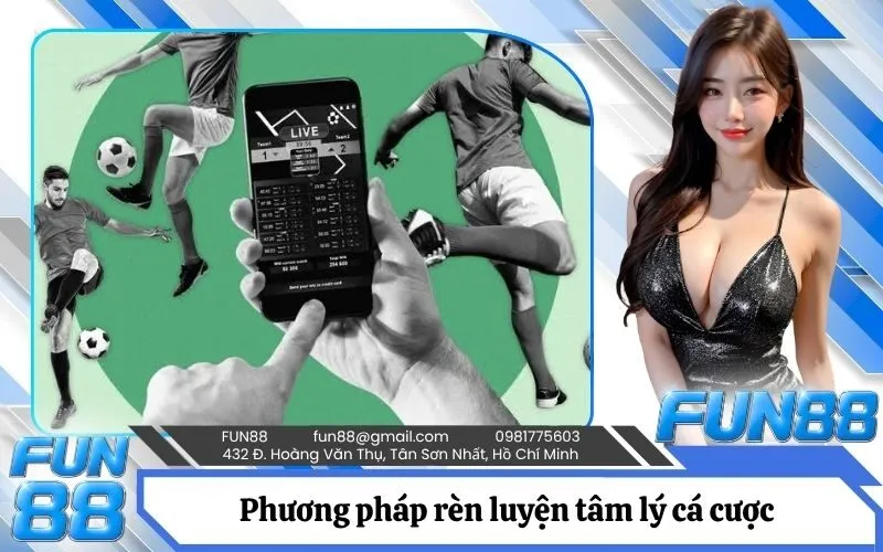 Phương pháp rèn luyện tâm lý cá cược vững vàng cho tân thủ