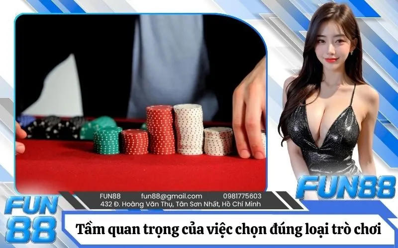 Tầm quan trọng của việc chọn đúng loại trò chơi và tỷ lệ kèo