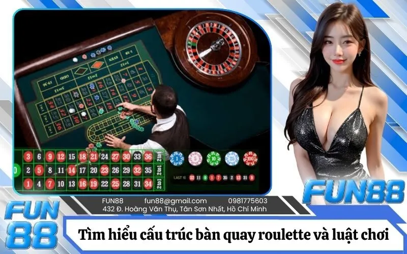 Tìm hiểu cấu trúc bàn quay roulette và luật chơi cơ bản