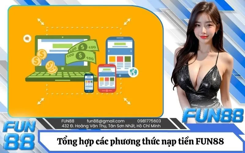 Tổng hợp các phương thức nạp tiền FUN88 phổ biến nhất hiện nay